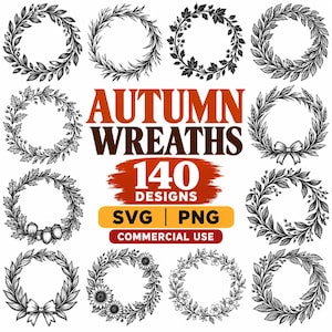 May include: A collection of 140 black and white line art wreath designs featuring various botanical elements like leaves, acorns, and sunflowers. The central text reads AUTUMN WREATHS 140 DESIGNS SVG PNG COMMERCIAL USE in orange and brown.