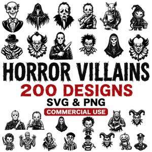 May include: A collection of black and white graphic illustrations featuring various horror villains, including clowns, masked figures, and monsters. The text reads HORROR VILLAINS 200 DESIGNS SVG & PNG COMMERCIAL USE. These digital designs are presented in a grid.
