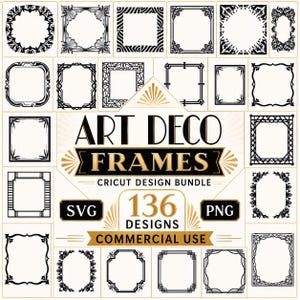 May include: A collection of 136 black and white digital frames featuring various geometric and ornate patterns. The central text reads ART DECO FRAMES, CRICUT DESIGN BUNDLE, 136 DESIGNS, SVG, PNG, and COMMERCIAL USE, displayed in black and gold.