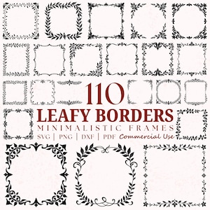 May include: A collection of 110 black leafy borders and minimalist frames in various shapes, including squares and circles. The image includes the text "110 Leafy Borders" and file format options: SVG, PNG, DXF, and PDF.