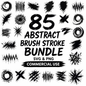 May include: A digital collection of 85 black abstract brush stroke designs, including swirls, zigzags, splatters, and cross marks. The text 85 ABSTRACT BRUSH STROKE BUNDLE SVG & PNG COMMERCIAL USE is centred in black against a white background.