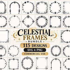 May include: A digital collection of 115 celestial frames featuring black line art designs of suns, moons, stars, and botanical elements. The text reads CELESTIAL FRAMES BUNDLE 115 DESIGNS SVG & PNG COMMERCIAL USE. These graphic assets are presented in a grid.