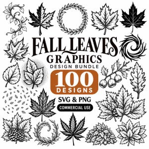 May include: A digital design bundle featuring black and white line art illustrations of various fall leaves, branches, and wreaths. The central text reads FALL LEAVES GRAPHICS DESIGN BUNDLE 100 DESIGNS SVG & PNG COMMERCIAL USE on a brown background.