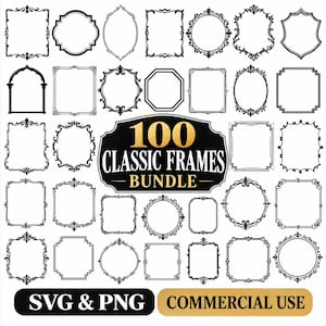 May include: A collection of 100 black and white classic frames in various shapes including rectangular, oval, and ornate designs. The central text reads 100 CLASSIC FRAMES BUNDLE, with bottom text stating SVG & PNG and COMMERCIAL USE.