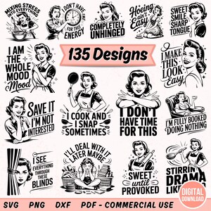 May include: A selection of 135 digital designs in a retro style, featuring illustrations of women with humorous phrases. The black and white graphics include text such as "I cook and I snap sometimes" and "I'm fully booked doing nothing."