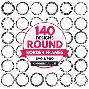 May include: A collection of 140 black round border frames in various styles, including floral, dotted, and geometric patterns. A central pink circular badge displays the text 140 DESIGNS ROUND BORDER FRAMES SVG & PNG COMMERCIAL USE.