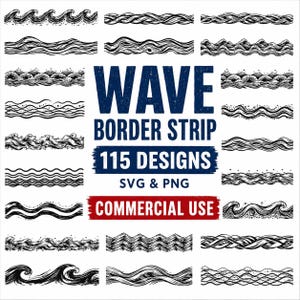 May include: A collection of black and white wave border strip designs featuring 115 variations in SVG and PNG formats. The central text reads WAVE BORDER STRIP 115 DESIGNS SVG & PNG COMMERCIAL USE. The graphic displays various wavy line patterns.