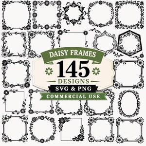May include: A collection of 145 black and white digital daisy frames in various shapes including square, circular, and hexagonal designs. The central label displays the text DAISY FRAMES 145 DESIGNS SVG & PNG COMMERCIAL USE.
