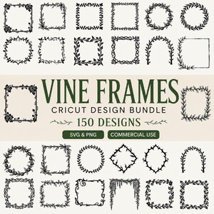 May include: A digital collection of 150 black vine frames in various shapes including squares, circles, and arches. The text VINE FRAMES CRICUT DESIGN BUNDLE 150 DESIGNS SVG & PNG COMMERCIAL USE is displayed in the center of the graphic design asset.