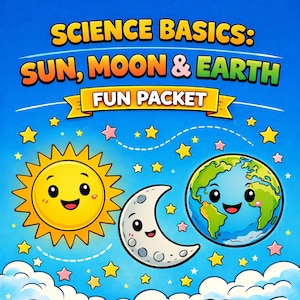 May include: A colorful illustration with the text "SCIENCE BASICS: SUN, MOON & EARTH FUN PACKET". The image features a smiling yellow sun, a smiling crescent moon, and a smiling Earth, surrounded by stars and clouds against a blue background.