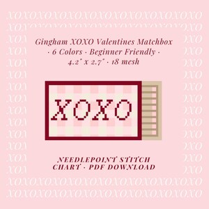 May include: A needlepoint stitch chart PDF download with a gingham XOXO Valentines Matchbox design. The design is 4.2" x 2.7" and features 6 colors. The text "XOXO" is displayed in a pixelated font.