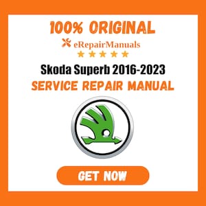 May include: An orange and white graphic with the text "100% ORIGINAL" and "eRepairManuals". The text "Skoda Superb 2016-2023 SERVICE REPAIR MANUAL" is displayed below the logo. A button reads "GET NOW".