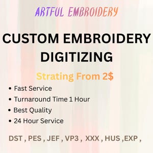May include: A promotional graphic for Artful Embroidery, offering custom embroidery digitizing services. The text includes "CUSTOM EMBROIDERY DIGITIZING" in bold black font, with service details and file formats listed below.