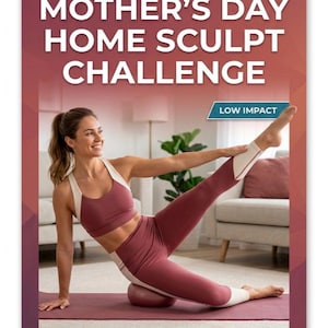 May include: A woman in maroon activewear is exercising on a mat, with the text "MOTHER'S DAY HOME SCULPT CHALLENGE" at the top. The image also includes the text "LOW IMPACT" and the website address "todaysworkoutplan.com".