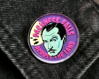 Vincent Price / Darkness Falls Across the Land Retro Acrylic Pin