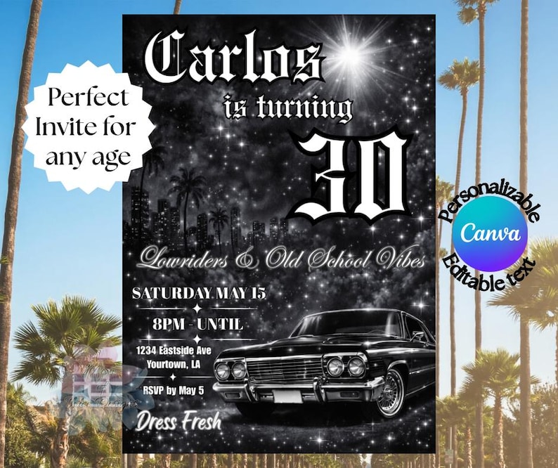 May include: Black and white invitation with the text "Carlos is turning 30". The invitation features a classic car, palm trees, and the words "Lowriders & Old School Vibes". The invitation is customizable and perfect for any age.