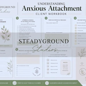 May include: A digital workbook titled "Understanding Anxious Attachment" with a light green and white design. The workbook includes sections on attachment patterns, nervous systems, and self-regulation. The Steadyground Studios logo is visible.
