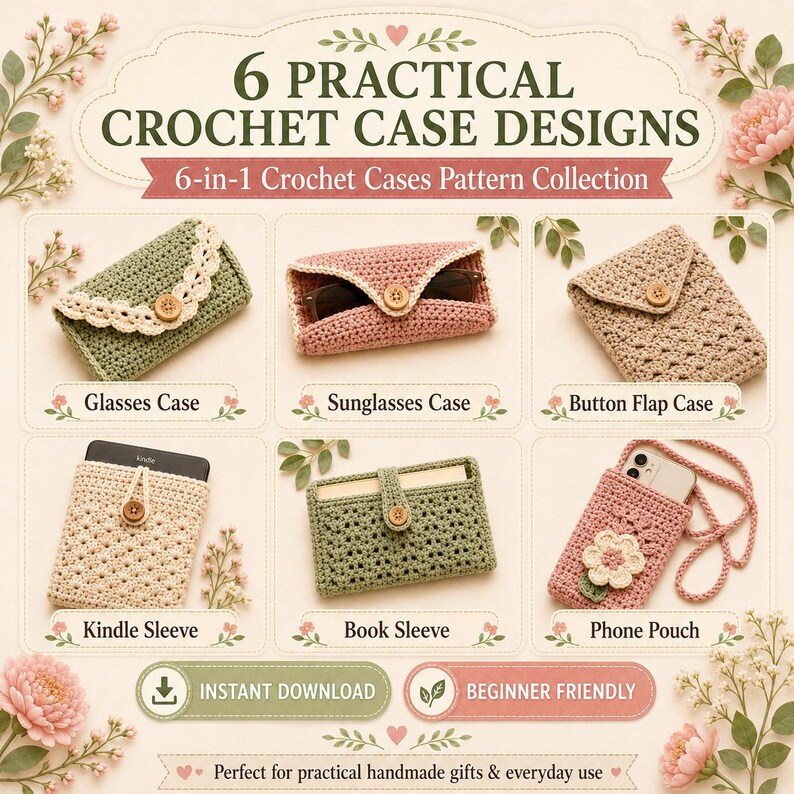 Six practical crochet case designs preview showing glasses case, sunglasses case, button flap case, Kindle sleeve, book sleeve, and phone pouch.