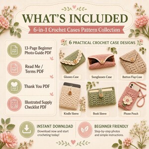 What’s included image for 6-in-1 crochet cases pattern with 13-page beginner photo guide PDF, read me terms, thank you PDF, and supply checklist.