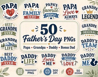 May include: A collection of 50 Father's Day digital graphic designs featuring text such as Papa Heart Club, Grandpa Legend, and Daddy's Team. The designs include illustrations of hearts, mountains, a crown, a baseball, and tools in blue, red, and gold colors.