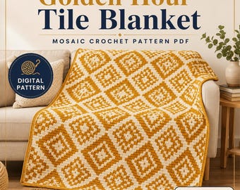 May include: A crochet blanket featuring a repeating diamond tile pattern in mustard yellow and cream. The text reads Golden Hour Tile Blanket, Mosaic Crochet Pattern PDF, Digital Pattern, and Not a Finished Item. This is a digital pattern.
