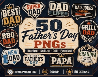 May include: A collection of 50 Father's Day PNG graphic designs featuring vintage-style badges and labels with text such as Best Dad, Dad Life, Grill Dad, New Dad, First Father's Day, Papa, and Grandpa, The Man The Myth The Legend in various colors.