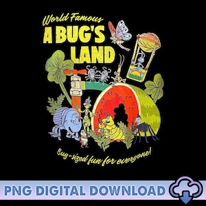 May include: Black graphic featuring the text "World Famous A Bug's Land" with cartoon insects, a watermelon slice, and a hot air balloon. The phrase "Bug-sized fun for everyone!" is also included. "PNG DIGITAL DOWNLOAD" is at the bottom.