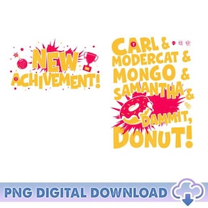 May include: Two graphic designs with text on a white background. One says "NEW ACHIEVEMENT!" with a trophy and a bomb. The other says "CARL & MODERCAT & MONGO & SAMANTHA & DAMMIT, DONUT!" with a donut.
