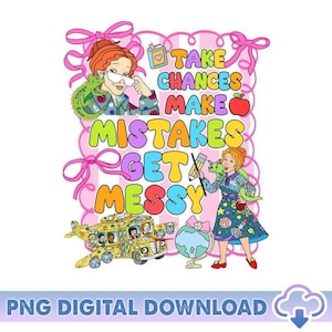 Può includere: Grafica digitale colorata con un cartone animato di una donna con i capelli rossi e gli occhiali, con il testo "Take Chances, Make Mistakes, Get Messy". Include un autobus scolastico, una mela e un mappamondo.