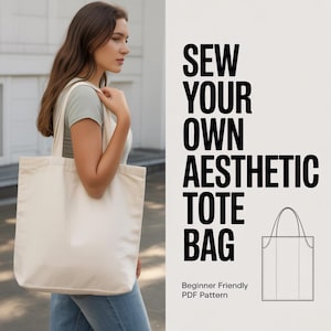 Könnte beinhalten: Eine Frau trägt eine cremefarbene Tragetasche. Die Tasche ist rechteckig und schlicht gestaltet. Auf der rechten Seite steht "SEW YOUR OWN AESTHETIC TOTE BAG" mit "Beginner Friendly PDF Pattern" darunter. Eine Skizze der Tasche ist ebenfalls abgebildet.
