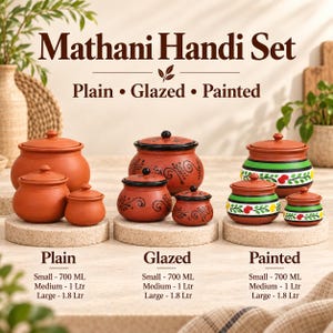 May include: A Mathani Handi Set featuring three categories of terracotta pots: plain, glazed with black floral patterns, and painted with green, white, and red designs. Each category includes small 700 ml, medium 1 liter, and large 1.8 liter pots.