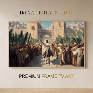 May include: A digital art print titled IRYNA DIGITAL STUDIO and PREMIUM FRAME TV ART featuring a historical scene of a figure in white robes riding a donkey through a stone city gate, surrounded by a crowd holding palm fronds under a bright sky.