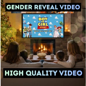 May include: A family watches a gender reveal video on a TV above a fireplace. The screen displays "Boy or Girl Story" with Toy Story characters. Text at the top reads "Gender Reveal Video" and at the bottom "High Quality Video".