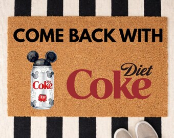 ComeBack With Diet Coke, Come Back Doormat, Soda Doormat, Funny Doormat, Front Door Mat, Custom Doormat, Personalized Doormat