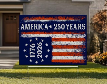 250 Years of America Yard Signs | Semiquincentennial Celebration , 4th of July Yard Sign, Independence Day Sign with Metal H-Stake