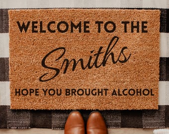 Personalised Hope You Brought Alcohol  Door Mat ,Front Door Mat , Custom Printed First Home Couple's Gift Family Name