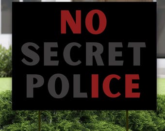 NO SECRET POLICE Yard Sign // 2-Sided // Black Owned Business // Lawn - Protest Sign