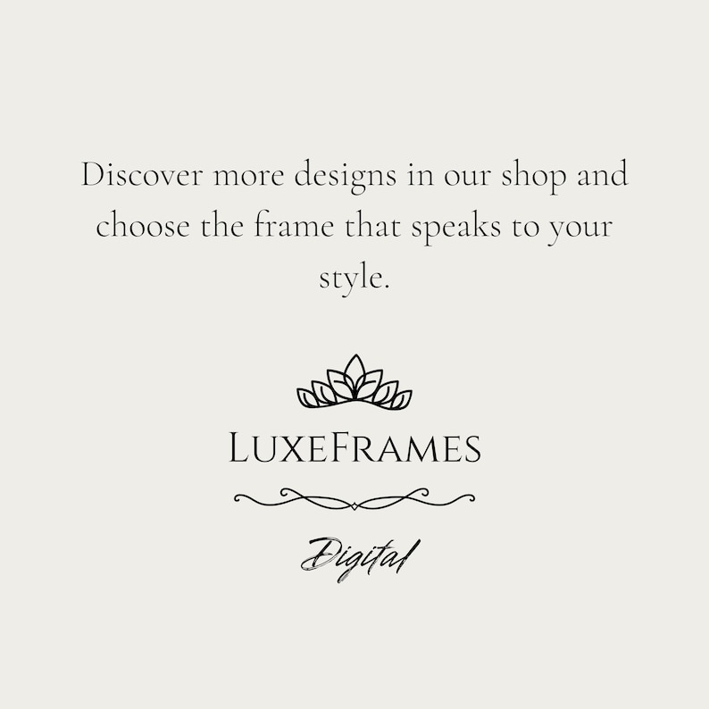 Pode incluir: Gr&aacute;fico creme com o texto "Descubra mais designs na nossa loja e escolha a moldura que fala ao seu estilo". O logotipo LUXEFRAMES est&aacute; abaixo do texto, com a palavra "Digital" na parte inferior.