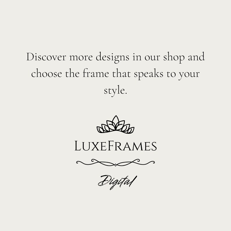 Puede incluir: Gr&aacute;fico color crema con el texto &laquo;Descubre m&aacute;s dise&ntilde;os en nuestra tienda y elige el marco que hable a tu estilo&raquo;. El logotipo de LuxeFrames est&aacute; debajo del texto, con la palabra &laquo;Digital&raquo; en la parte inferior.