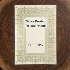 Könnte beinhalten: Ein rechteckiges cremefarbenes Papier mit silbernem Rand und ornamentalem Rahmen. Der Text "Silver Border Ornate Frame" und "PDF + JPG" sind abgebildet. Das Papier liegt auf einer dunklen Holzoberfläche.
