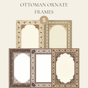 Peut inclure: Cinq cadres ornés avec des motifs floraux et géométriques complexes dans des tons beige, marron et rouge. Les cadres présentent un design ottoman traditionnel, avec des ouvertures arquées et rectangulaires. Le texte "OTTOMAN ORNATE FRAMES" est en haut.