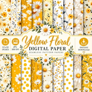 May include: A collection of digital paper patterns featuring yellow and white daisy flowers, small yellow blossoms, and polka dots. The central label displays the text Yellow Floral DIGITAL PAPER SEAMLESS PATTERN PAPERS 12 x 12 INCHES.