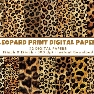 May include: A collection of 22 digital leopard print papers, each 12 inches by 12 inches. The papers feature various patterns in shades of brown, tan, and black. The image includes the text "LEOPARD PRINT DIGITAL PAPER".