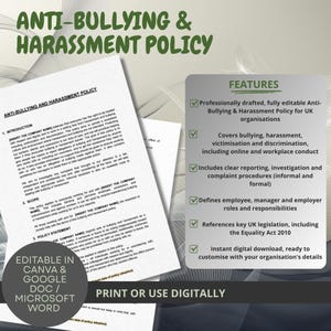May include: A document titled Anti-Bullying & Harassment Policy with a features list including UK legislation, reporting procedures, and roles. The text is editable in Canva, Google Docs, and Microsoft Word for digital or print use.