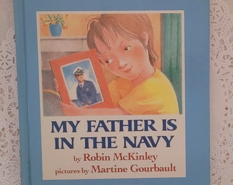 My Father Is In The Navy, 1992 Vintage Children's Book by Robin McKinley, hardback