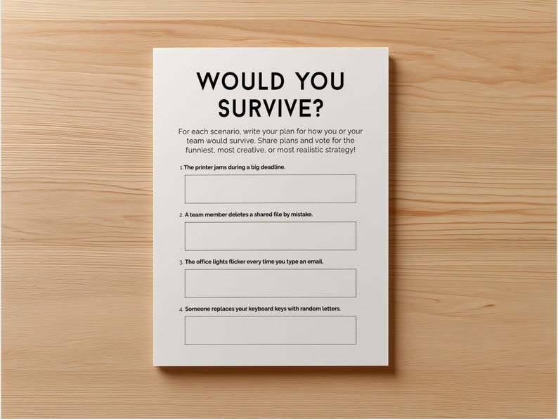 May include: A white sheet of paper with the text "WOULD YOU SURVIVE?" in bold black letters. The paper includes four fill-in-the-blank scenarios about office mishaps. The paper is on a light brown wooden surface.