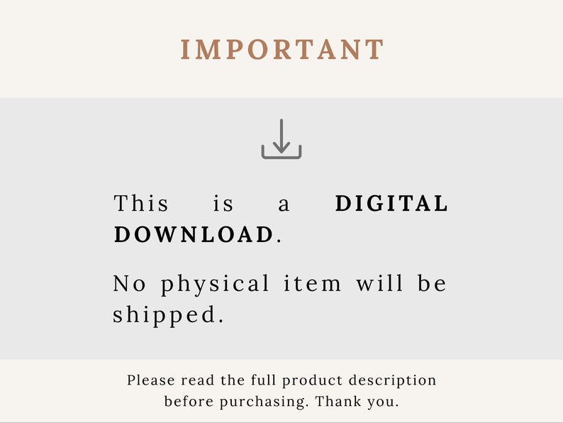 May include: A light beige background with the word "IMPORTANT" in brown at the top. Below, the text reads "This is a DIGITAL DOWNLOAD. No physical item will be shipped." Additional text at the bottom.