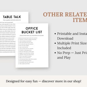 May include: Two white printable sheets with black text. One sheet says "TABLE TALK" with questions. The other says "OFFICE BUCKET LIST" with a checklist. Text on the right says "Printable and Instant Download" and "No Prep - Just Print and Play."