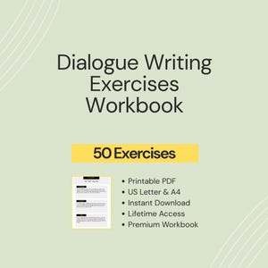 May include: A light green workbook titled "Dialogue Writing Exercises Workbook" with the text "50 Exercises" in a yellow box. Additional text includes "Printable PDF", "US Letter & A4", "Instant Download", "Lifetime Access", and "Premium Workbook".