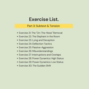 May include: A list titled "Exercise List" with the subtitle "Part 3: Subtext & Tension." The list includes exercises such as "The Elephant in the Room," "Lying and Deception," and "Passive-Aggression," on a light green background.